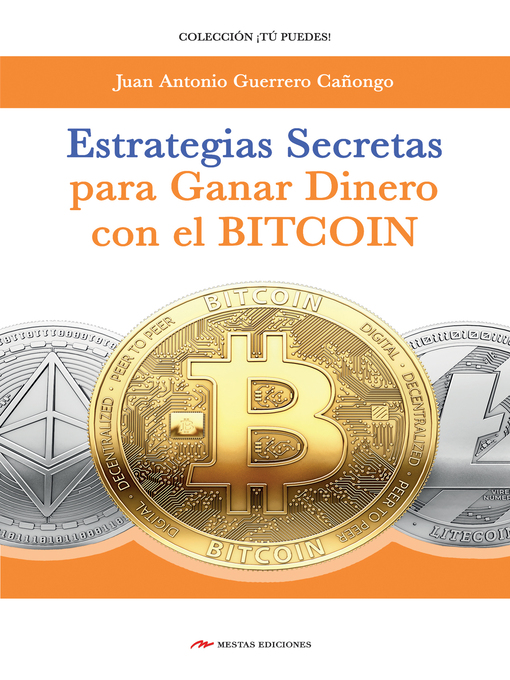 Title details for Estrategias secretas para ganar dinero con el bitcoin by J. A.  Guerrero Cañongo - Available